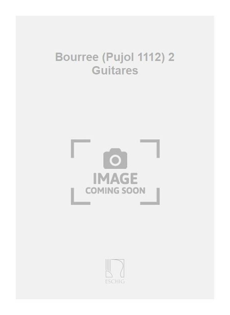 Bourree (Pujol 1112) 2 Guitares